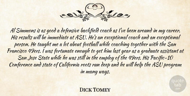 Dick Tomey Quote About Al, Assistant, California, Coach, Coaching: Al Simmons Is As Good...