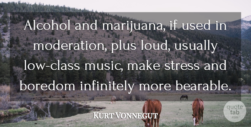 Kurt Vonnegut Quote About Weed, Stress, Marijuana: Alcohol And Marijuana If Used...