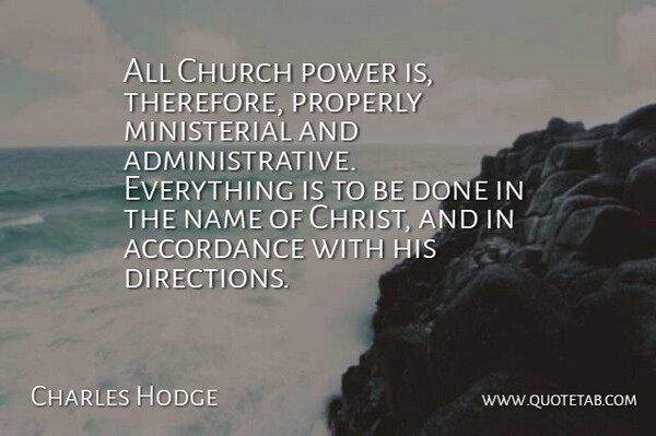 Charles Hodge Quote About Names, Church, Done: All Church Power Is Therefore...