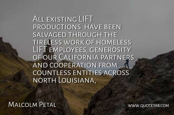 Malcolm Petal Quote About Across, California, Cooperation, Countless, Entities: All Existing Lift Productions Have...