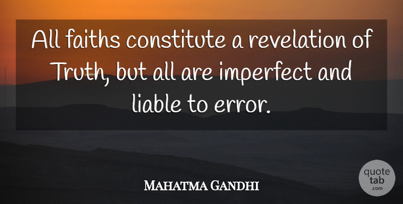 Mahatma Gandhi Quote About Faith, Errors, Imperfect: All Faiths Constitute A Revelation...