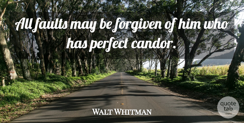 Walt Whitman Quote About Perfect, May, Faults: All Faults May Be Forgiven...