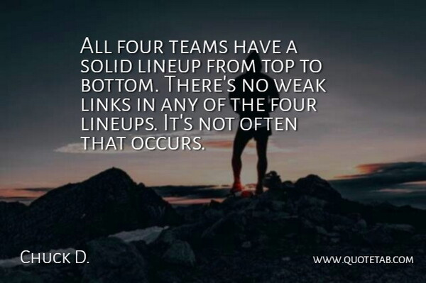 Chuck D. Quote About Four, Links, Solid, Teams, Top: All Four Teams Have A...