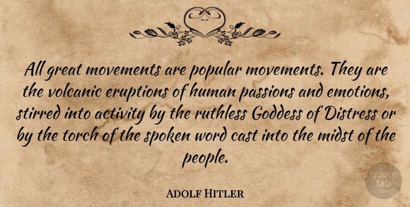 Adolf Hitler Quote About Passion, People, Torches: All Great Movements Are Popular...