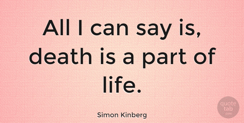 Simon Kinberg Quote About Parts Of Life, I Can: All I Can Say Is...