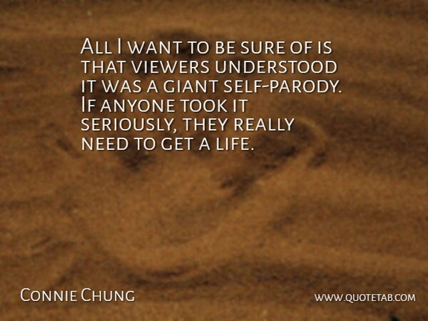 Connie Chung Quote About American Journalist, Anyone, Giant, Sure, Took: All I Want To Be...