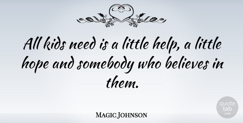 Magic Johnson Quote About Relationship, Basketball, Hope: All Kids Need Is A...
