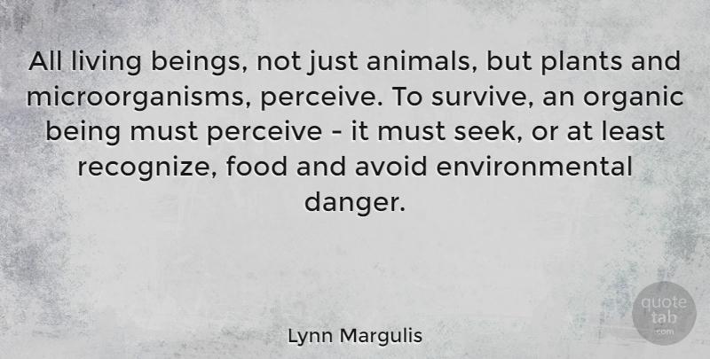 Lynn Margulis Quote About Animal, Environmental, Plant: All Living Beings Not Just...