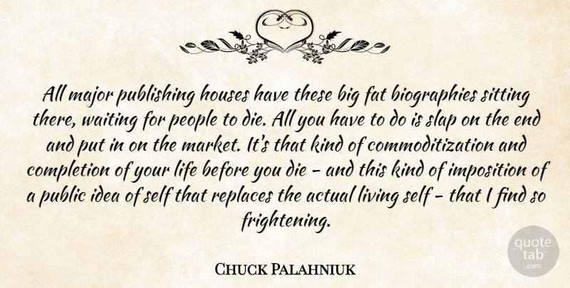 Chuck Palahniuk Quote About Publishing House, Self, Ideas: All Major Publishing Houses Have...