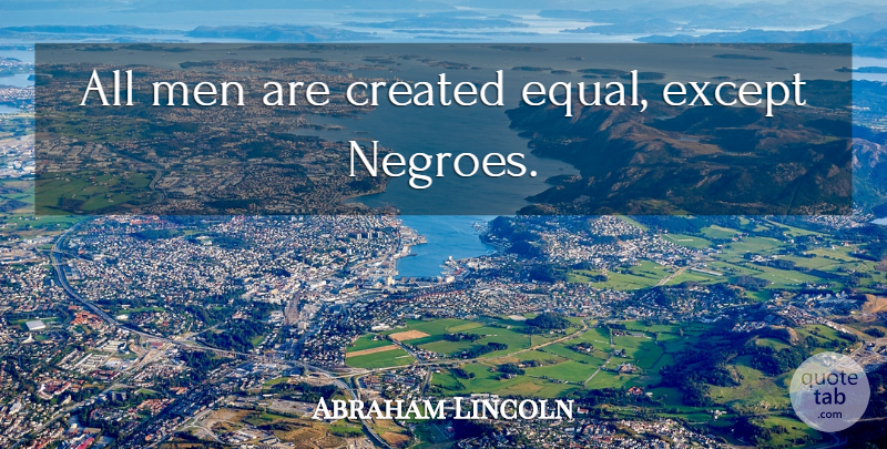 Abraham Lincoln Quote About Men, Despotism, Equal: All Men Are Created Equal...