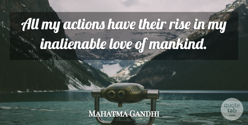 Mahatma Gandhi Quote About Peace, Action, Mankind: All My Actions Have Their...