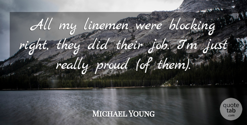 Michael Young Quote About Blocking, Proud: All My Linemen Were Blocking...