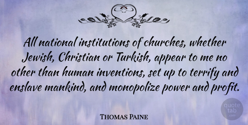 Thomas Paine Quote About Inspirational, Christian, Atheist: All National Institutions Of Churches...