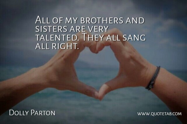 Dolly Parton Quote About Brother, Brothers And Sisters, My Brother: All Of My Brothers And...