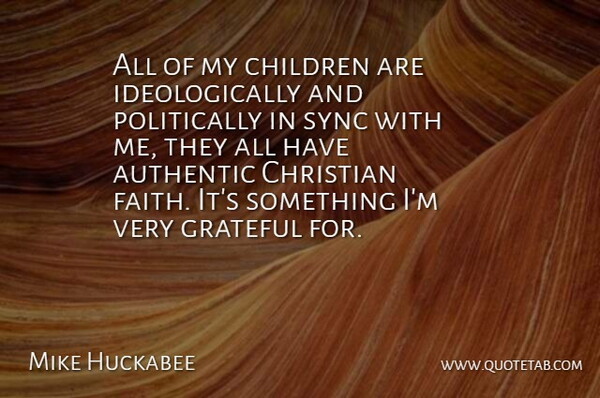 Mike Huckabee Quote About Christian, Children, Grateful: All Of My Children Are...