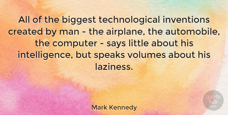 Mark Kennedy Quote About Airplane, Technology, Men: All Of The Biggest Technological...