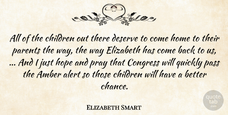Elizabeth Smart Quote About Alert, Amber, Children, Congress, Deserve: All Of The Children Out...