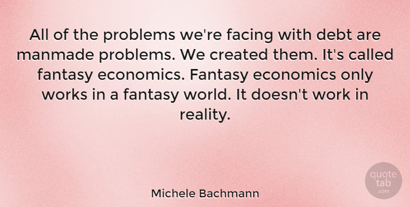 Michele Bachmann Quote About Reality, Debt, World: All Of The Problems Were...