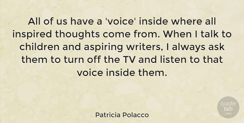 Patricia Polacco Quote About Ask, Aspiring, Children, Inside, Inspired: All Of Us Have A...