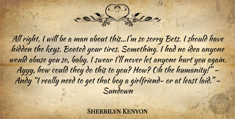 Sherrilyn Kenyon Quote About Baby, Girlfriend, Hurt: All Right I Will Be...