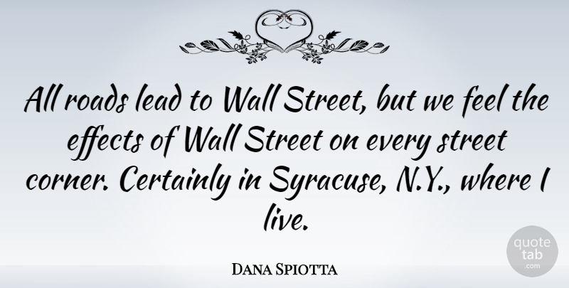 Dana Spiotta Quote About Wall, Streets, Feels: All Roads Lead To Wall...