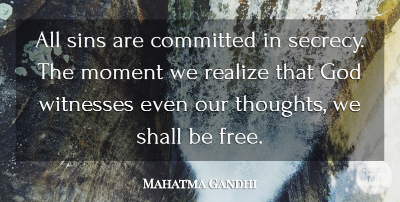 Mahatma Gandhi Quote About Sin, Realizing, Moments: All Sins Are Committed In...