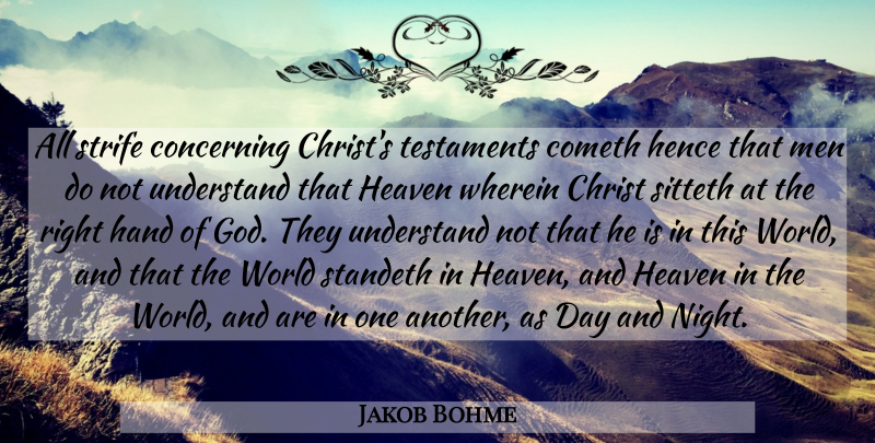 Jakob Bohme Quote About Christ, Cometh, Concerning, God, Hand: All Strife Concerning Christs Testaments...