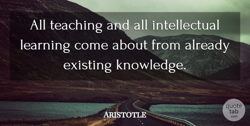 Aristotle Quote About Teaching, Knowledge, Intellectual: All Teaching And All Intellectual...