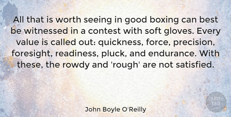 John Boyle O'Reilly Quote About Boxing, Endurance, Gloves: All That Is Worth Seeing...