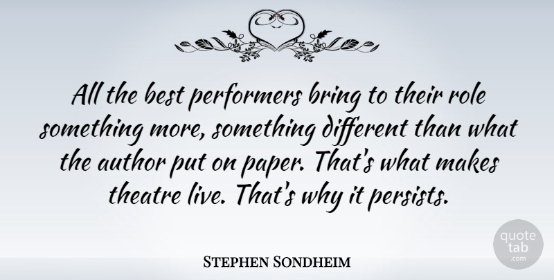 Stephen Sondheim Quote About Theatre, Roles, Paper: All The Best Performers Bring...