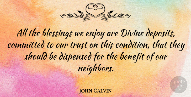 John Calvin Quote About Trust, Christian, Prayer: All The Blessings We Enjoy...