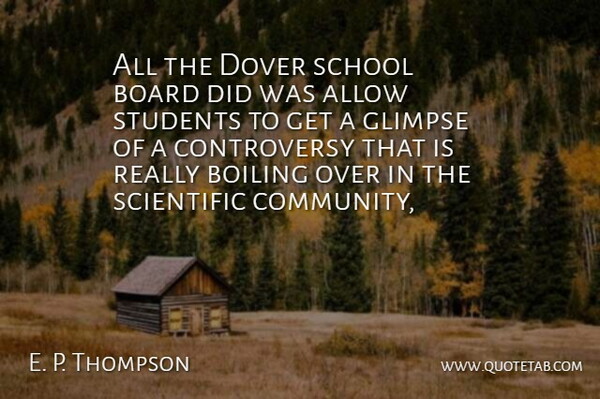 E. P. Thompson Quote About Allow, Board, Boiling, Glimpse, School: All The Dover School Board...