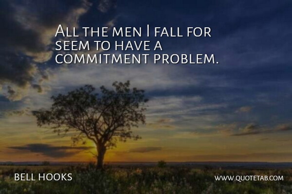 bell hooks Quote About Fall, Men, Seem: All The Men I Fall...
