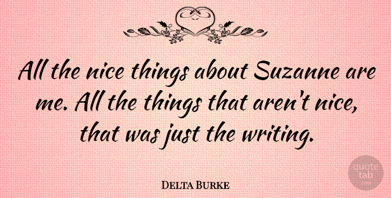 Delta Burke Quote About undefined: All The Nice Things About...