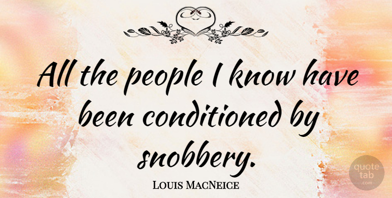 Louis MacNeice Quote About People: All The People I Know...