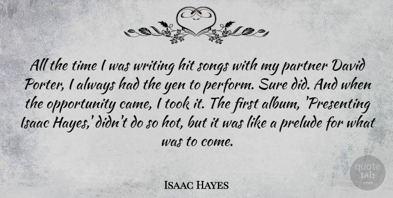 Isaac Hayes Quote About David, Hit, Isaac, Opportunity, Prelude: All The Time I Was...