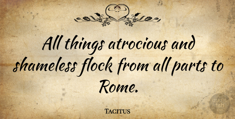 Tacitus Quote About Rome, Cities, Shameless: All Things Atrocious And Shameless...