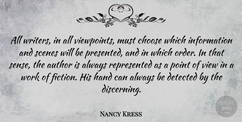 Nancy Kress Quote About Author, Choose, Hand, Information, Point: All Writers In All Viewpoints...