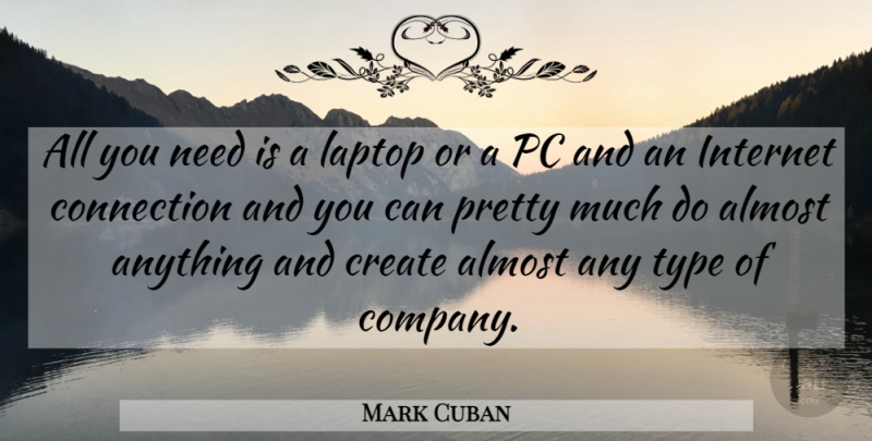 Mark Cuban Quote About Needs, Laptops, Connections: All You Need Is A...