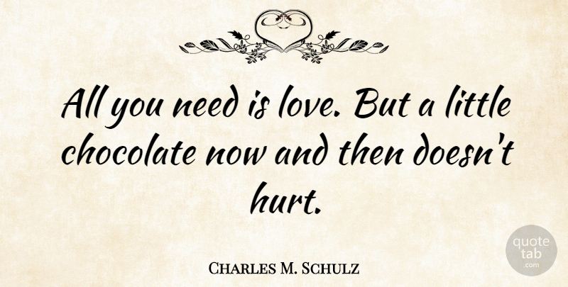 Charles M. Schulz Quote About Love, Valentines Day, Witty: All You Need Is Love...