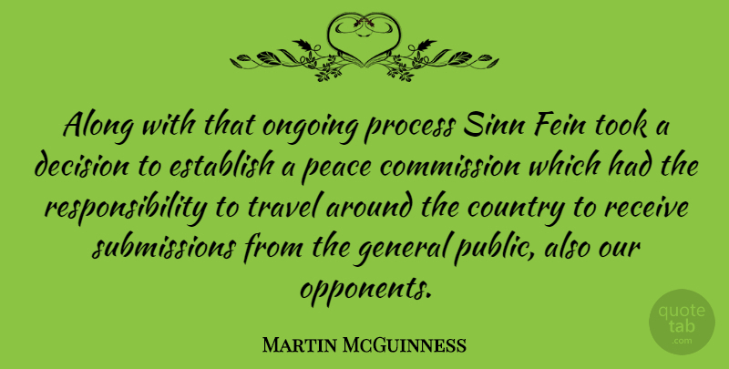 Martin McGuinness Quote About Country, Responsibility, Decision: Along With That Ongoing Process...