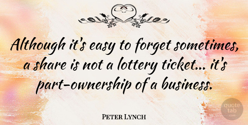 Peter Lynch Quote About Intelligent, Investing, Tickets: Although Its Easy To Forget...