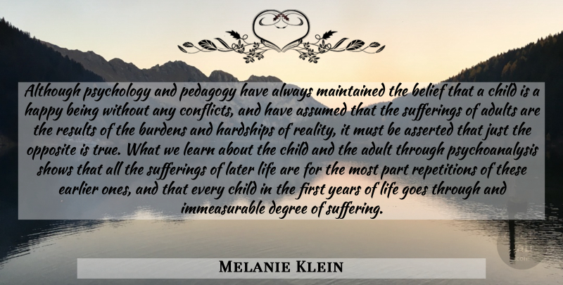 Melanie Klein Quote About Children, Reality, Years: Although Psychology And Pedagogy Have...