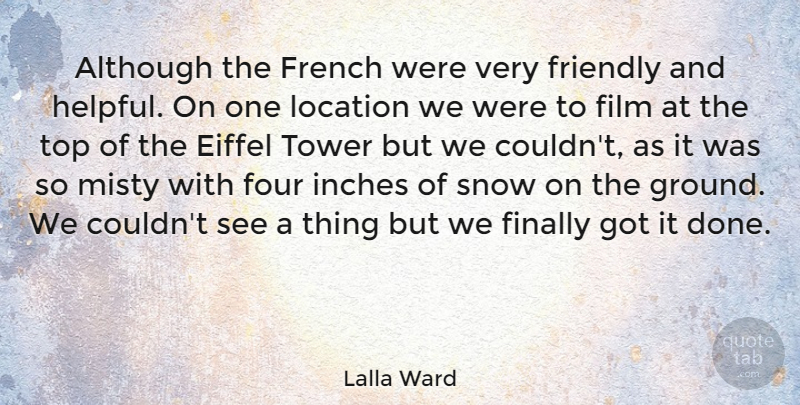Lalla Ward Quote About Fog, Snow, Friendly: Although The French Were Very...