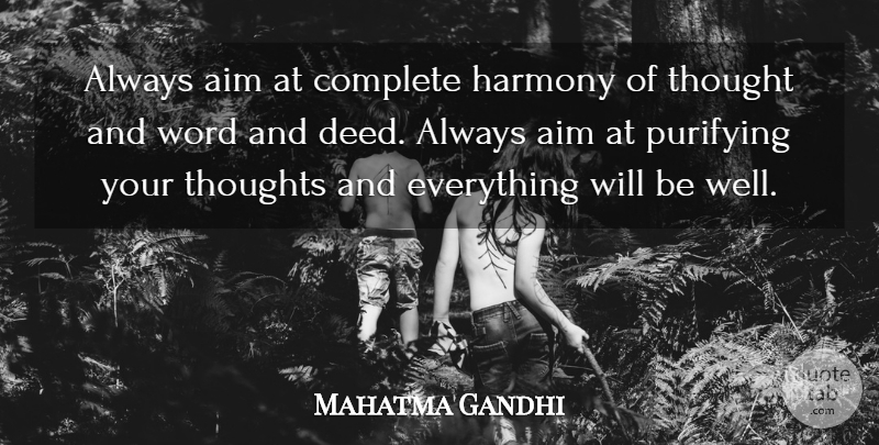 Mahatma Gandhi Quote About Spiritual, Thoughtful, Winning: Always Aim At Complete Harmony...