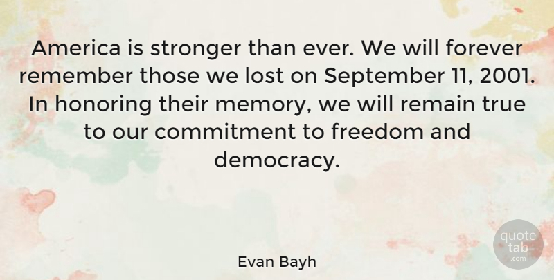 Evan Bayh Quote About America, Commitment, Forever, Freedom, Honoring: America Is Stronger Than Ever...