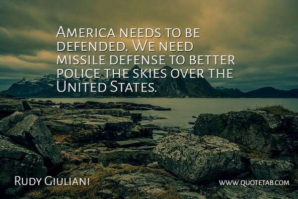 Rudy Giuliani Quote About Sky, America, Police: America Needs To Be Defended...
