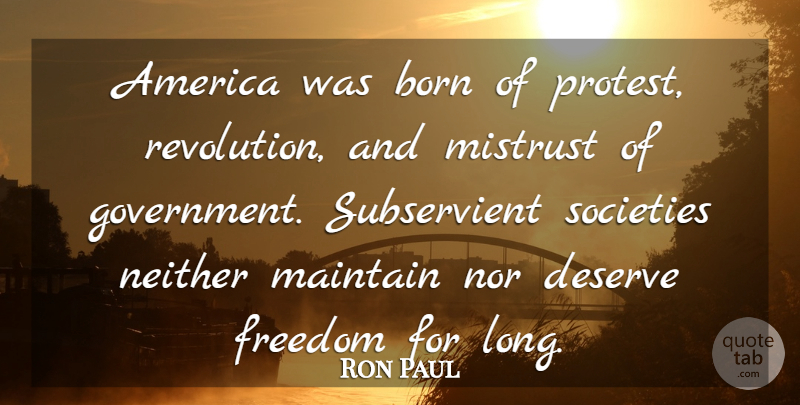 Ron Paul Quote About Government, America, Long: America Was Born Of Protest...