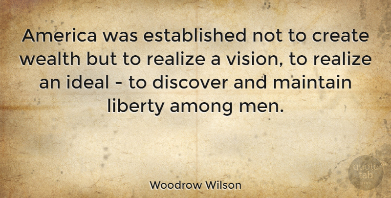 Woodrow Wilson Quote About 4th Of July, Men, America: America Was Established Not To...