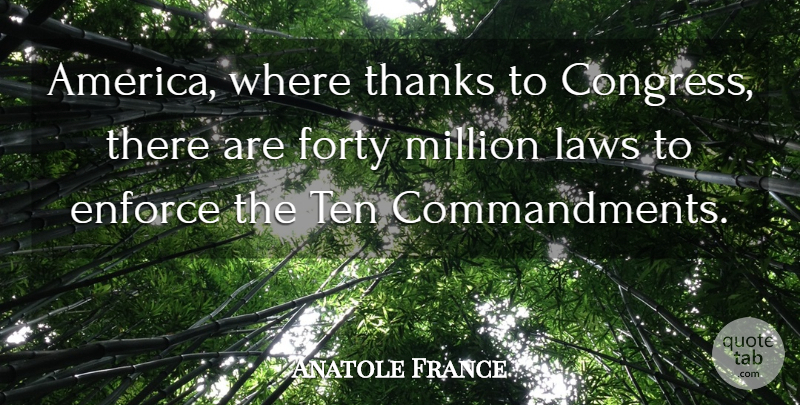 Anatole France Quote About Law, America, Thanks: America Where Thanks To Congress...